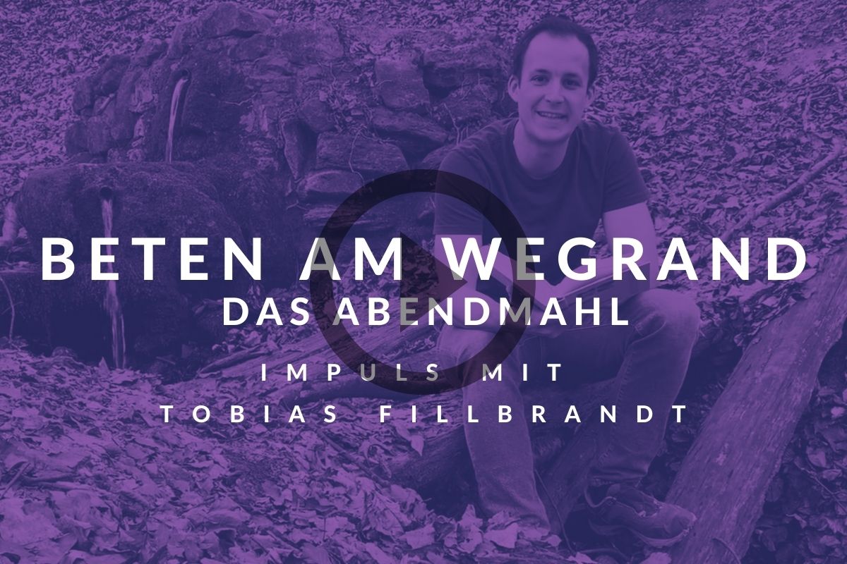 Beten am Wegrand – 5. Impuls