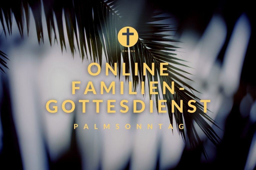 Online-Familiengottesdienst zum Palmsonntag