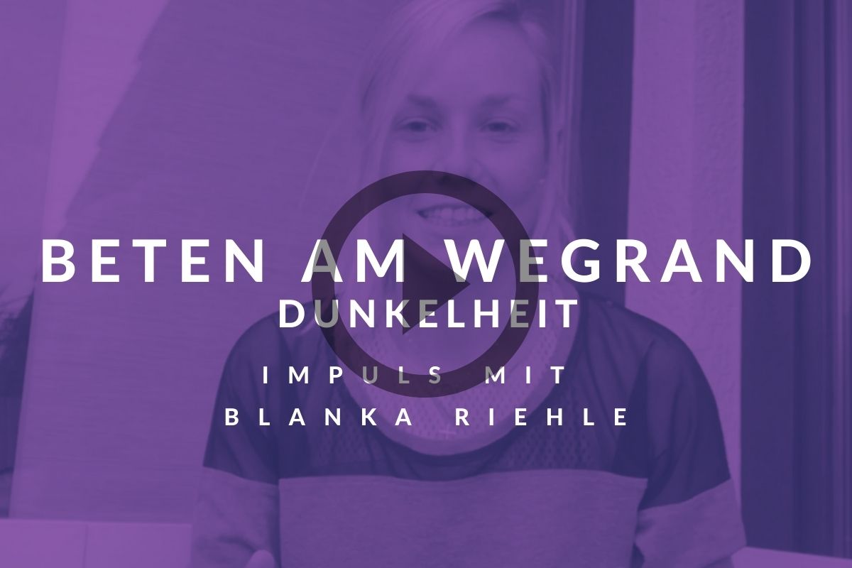 Beten am Wegrand – 6. Impuls